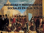 PPT - SOCIEDAD Y MOVIMIENTOS SOCIALES EN EL S. XIX PowerPoint ...