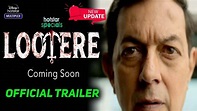 Lootere | Official Trailer | Rajat Kapoor | Lootere Web Series Release ...