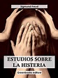Estudios sobre la histeria (Spanish Edition) eBook : Sigmund Freud ...