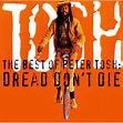 The Best Of Peter Tosh: Dread Don'T Die - Peter Tosh mp3 buy, full ...