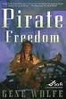 New Treasures: Pirate Freedom by Gene Wolfe – Black Gate