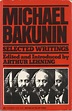 Selective writings of Bakunin | qualitatively the best collection of ...