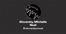 Sincerely, Michelle Noel | Instagram | Linktree