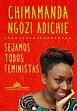 Sejamos Todos Feministas de Chimamanda Ngozi Adichie