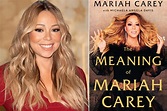 The Meaning of Mariah Carey – A Memoir by the Global Superstar: A ...