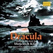 Kilar: Bram Stoker's Dracula / Death and the Maiden - Album by Wojciech ...
