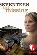 ‎Seventeen and Missing (2007) directed by Paul Schneider • Reviews ...
