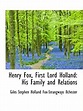 Henry Fox, First Lord Holland: His Family and Relations : Stephen ...