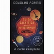 Guida galattica per gli autostoppisti: Il ciclo completo by Douglas ...