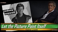 Rodney Crowell- Let the Picture Paint Itself (1994) - YouTube