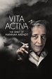 Vita Activa: The Spirit of Hannah Arendt (2015) - Posters — The Movie ...