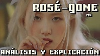 ¿Qué significa el MV GONE de ROSÉ? | ANÁLISIS Y EXPLICACIÓN EN ESPAÑOL ...