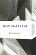 Players by Don DeLillo, Paperback | Barnes & Noble®