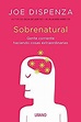 Sobrenatural (Spanish Edition): Joe Dispenza: 9788416720200: Amazon.com ...