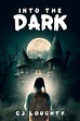 Into the Dark: a scary mystery book for kids aged 9-15 by CJ Loughty