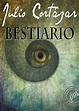 Bestiario de Julio Cortázar - Libro de cuentos - La Pluma y el LibroLa ...