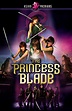 Princess Blade : bande annonce du film, séances, streaming, sortie, avis