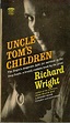 Uncle Tom'S Children. Richard Wright. Pages: 192. Edition: 5th Printing ...