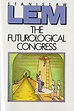 The Futurological Congress from the Memoirs of Ijon Tichy - AbeBooks