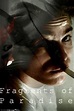 ‎Fragments of Paradise (2023) directed by Carter M. Phillips • Reviews ...