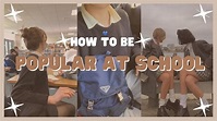 How to be Popular in School: The Ultimate Guide - YouTube