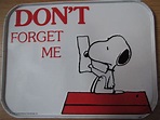 Snoopy don't forget me