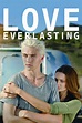 Love Everlasting (2016) | The Poster Database (TPDb)