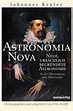 Astronomia Nova: Neue ursächlich begründetet Astronomie von Johannes Kepler bei LovelyBooks ...