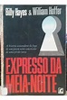 Livro: Expresso da Meia-noite - Billy Hayes e William Hoffer | Estante ...