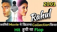 RAHUL 2001 Bollywood Movie Lifetime WorldWide Box Office Collection ...