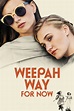Weepah Way For Now (2015) — The Movie Database (TMDB)