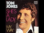 Tom Jones - She's A Lady (HD/Lyrics) - YouTube