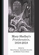 Mary Shelley’s Frankenstein, 1818-2018 - Cambridge Scholars Publishing