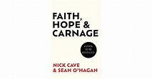 Faith, Hope and Carnage by Nick Cave