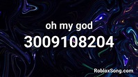 oh my god Roblox ID - Roblox music codes