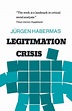 Legitimation Crisis by Juergen Habermas | 9780807015216 | Paperback ...
