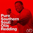Pure Southern Soul — Otis Redding | Last.fm