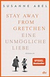 Stay away from Gretchen - Susanne Abel (Buch) – jpc
