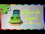 🐸Títere Sapo/ Con fieltro/Súper Facil/ Paso a paso🐸 Toad puppet - YouTube