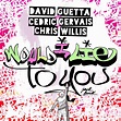 David Guetta, Chris Willis & Cedric Gervais – Would I Lie To You Lyrics ...