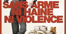 Sans Arme Ni Haine Ni Violence (2008), un film de Jean-Paul Rouve ...
