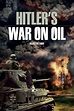 Watch Hitler's War on Oil: Objective Baku full episodes/movie online ...