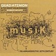 Rearranging the 20th Century | Gilad Atzmon & The Orient House Ensemble ...