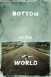 Bottom of the World (2017) — The Movie Database (TMDB)