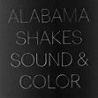 Alabama Shakes – Sound & Color Lyrics | Genius Lyrics