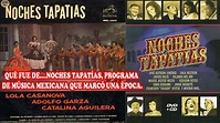 QUÉ FUE DE… NOCHES TAPATÍAS, PROGRAMA DE MÚSICA MEXICANA QUE MARCÓ UNA ...