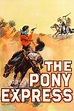 The Pony Express (1925) - Posters — The Movie Database (TMDB)