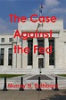 The Case Against the Fed: Rothbard, Murray N.: 9781987817720: Amazon ...