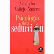 Alejandra Vallejo-Nágera · Psicología de la seducción - Coleccionistas ...