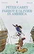 Parrot e Olivier in America di Peter Carey - Babelezon.com